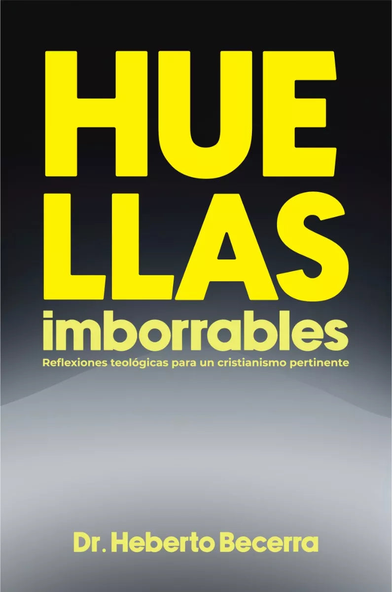 HUELLAS IMBORRABLES- REFELXIONES TEOLÓGICAS PARA UN CRISTIANISMO PERTINENTE