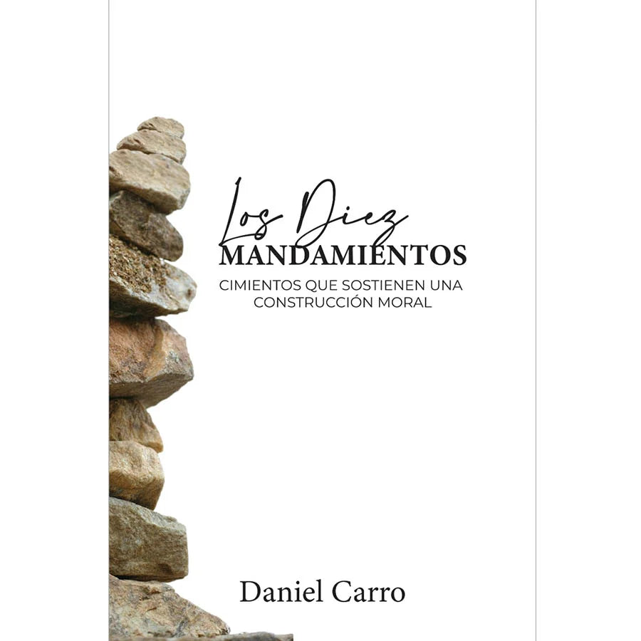 LOS DEZ MANDAMIENTOS-CIMIENTOS QUE SOSTIENEN UNA CONSTRUCCIÓN MORAL