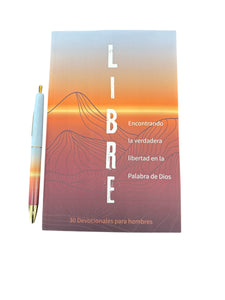 LIBRE ENCONTRANDO LA VERDADERA LIBERTAD EN LA PALABRA DE DIOS- 30 DEVOCIONALES PARA HOMBRES CON BOLÍGRAFO