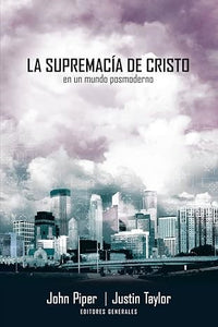 LA SUPREMACÍA DE CRISTO EN UN MUNDO POSTMODERNO