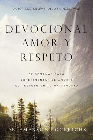 DEVOCIONAL AMOR Y RESPETO- 52 SEMANAS PARA EXPERIMENTAR EL AMOR Y EL RESPETO EN SU MATRIMONIO