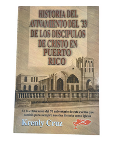 HISTORIA DEL AVIVAMIENTO DEL '33 DE LOS DISCIPULOS DE CRISTO EN PUERTO RICO