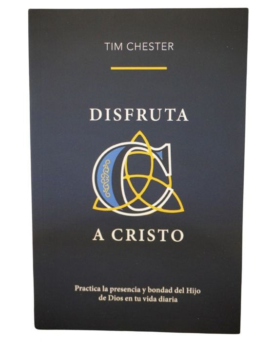 DISFRUTA A CRISTO- PRACTICA LA PRESENCIA Y BONDAD DEL HIJO DE DIOS EN TU VIDA DIARIA