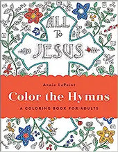 Cargar imagen en el visor de la galería, COLOR THE HYMNS- A COLORING BOOK FOR ADULTS
