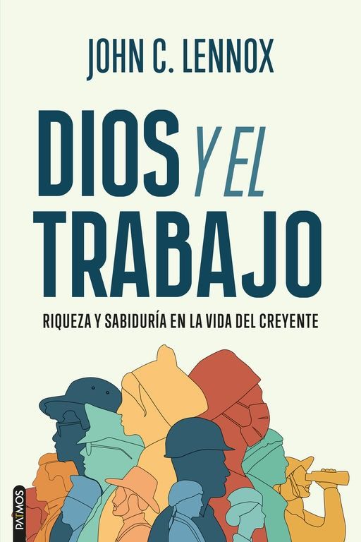 DIOS Y EL TRABAJO- RIQUEZA Y SABIDURÍA EN LA VIDA DEL CREYENTE
