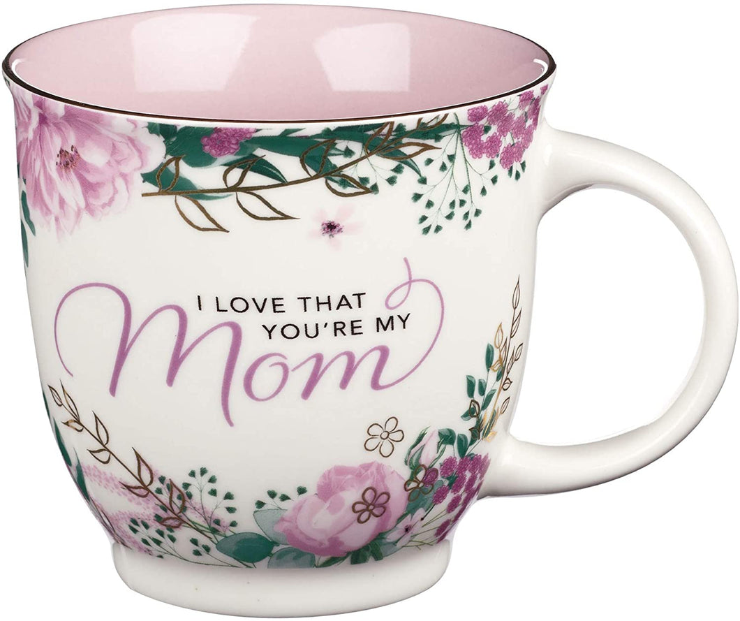 TAZA I LOVE THAT YOU ARE MY MOM