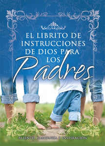 EL LIBRITO DE INSTRUCCIONES DE DIOS PARA PADRES