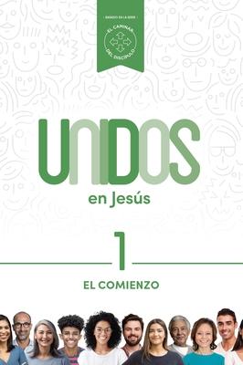UNIDOS EN JESÚS VOLUMEN 1- EL COMIENZO