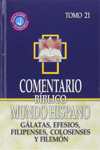 COMENTARIO BÍBLICO MUNDO HISPANO-GÁLATAS, EFESIOS, FILIPENSES ,COLOSENSES Y FILEMÓN- TOMO 21