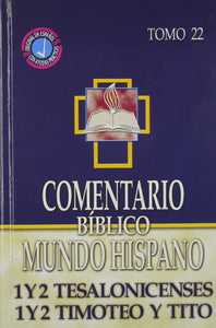 COMENTARIO BÍBLICO MUNDO HISPANO-1 Y 2 TESALONISENSES, 1 Y 2 TIMOTEO Y TITO- TOMO 22