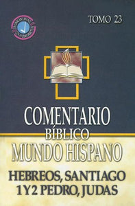 COMENTARIO BÍBLICO MUNDO HISPANO-HEBREOS, SANTIAGO, 1 Y 2 PEDRO Y JUDAS  TOMO 23