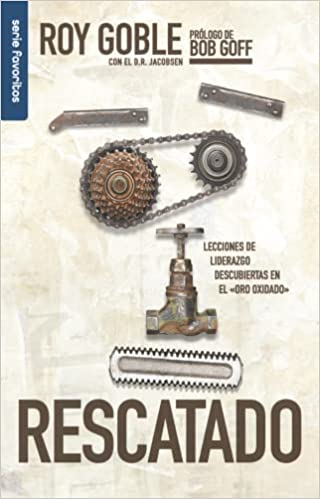 RESCATADO- LECCIONES DE LIDERAZGO DESCUBIERTAS EN EL ORO OXIDADO-BOLSILLO