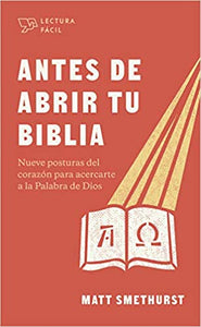 ANTES DE ABRIR TU BIBLIA-NUEVE POSTURAS DEL CORAZÓN PARA ACERCARTE A LA PALABRA DE DIOS
