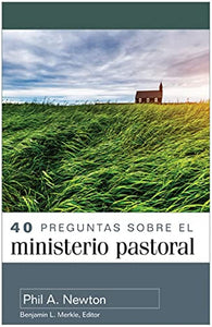 40 PREGUNTAS SOBRE EL MINISTERIO PASTORAL
