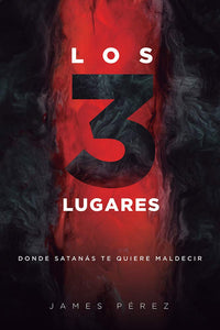 LOS TRES LUGARES DONDE SATANÁS TE QUIERE MALDECIR