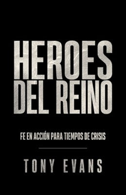 HEROES DEL REINO- FE EN ACCIÓN PARA TIEMPOS DE CRISIS