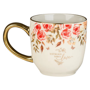 MUG LET ALL THAT YOU DO BE DONE IN LOVE