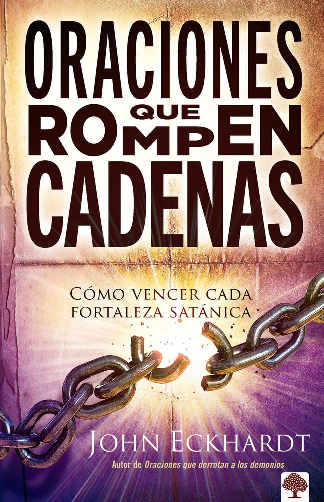 ORACIONES QUE ROMPEN CADENAS- CÓMO VENCER CADA FORTALEZA SANTÁNICA