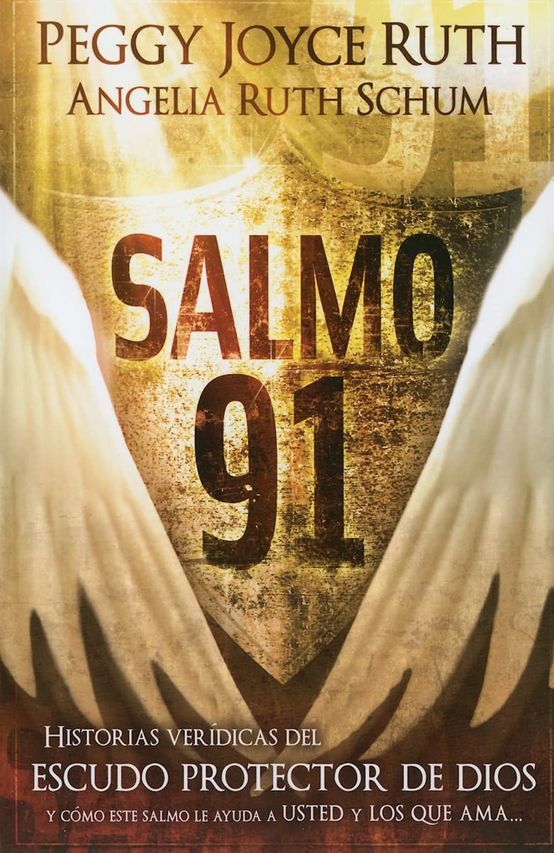 SALMO 91 - HISTORIAS VERÍDICAS DEL ESCUDO PORTECTOR DE DIOS