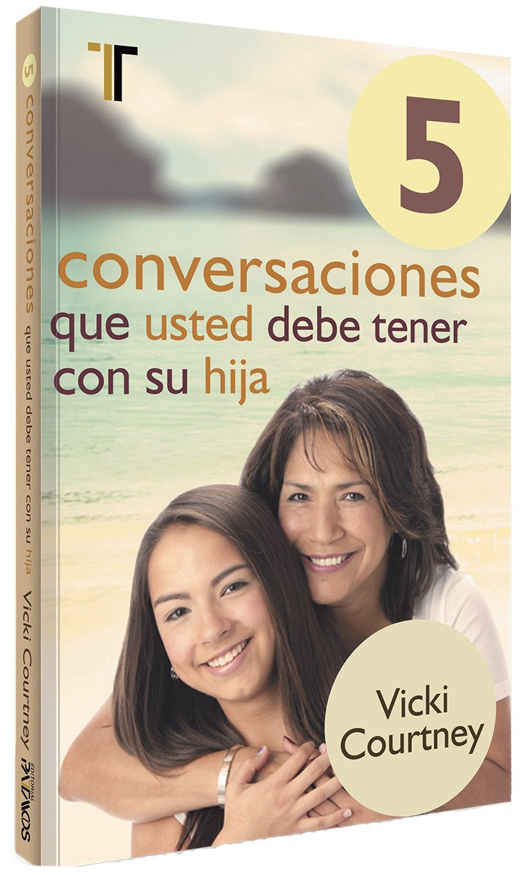 5 CONVERSACIONES QUE USTED DEBE TENER CON SU HIJA