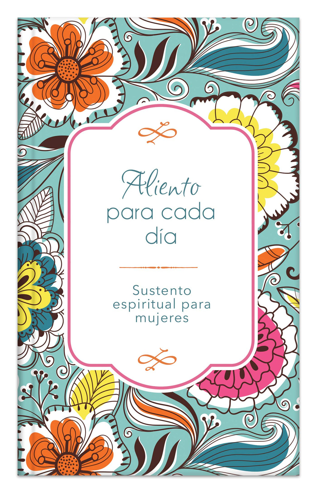 ALIENTO PARA CADA DÍA-SUSTENTO ESPIRITUAL PARA MUJERES