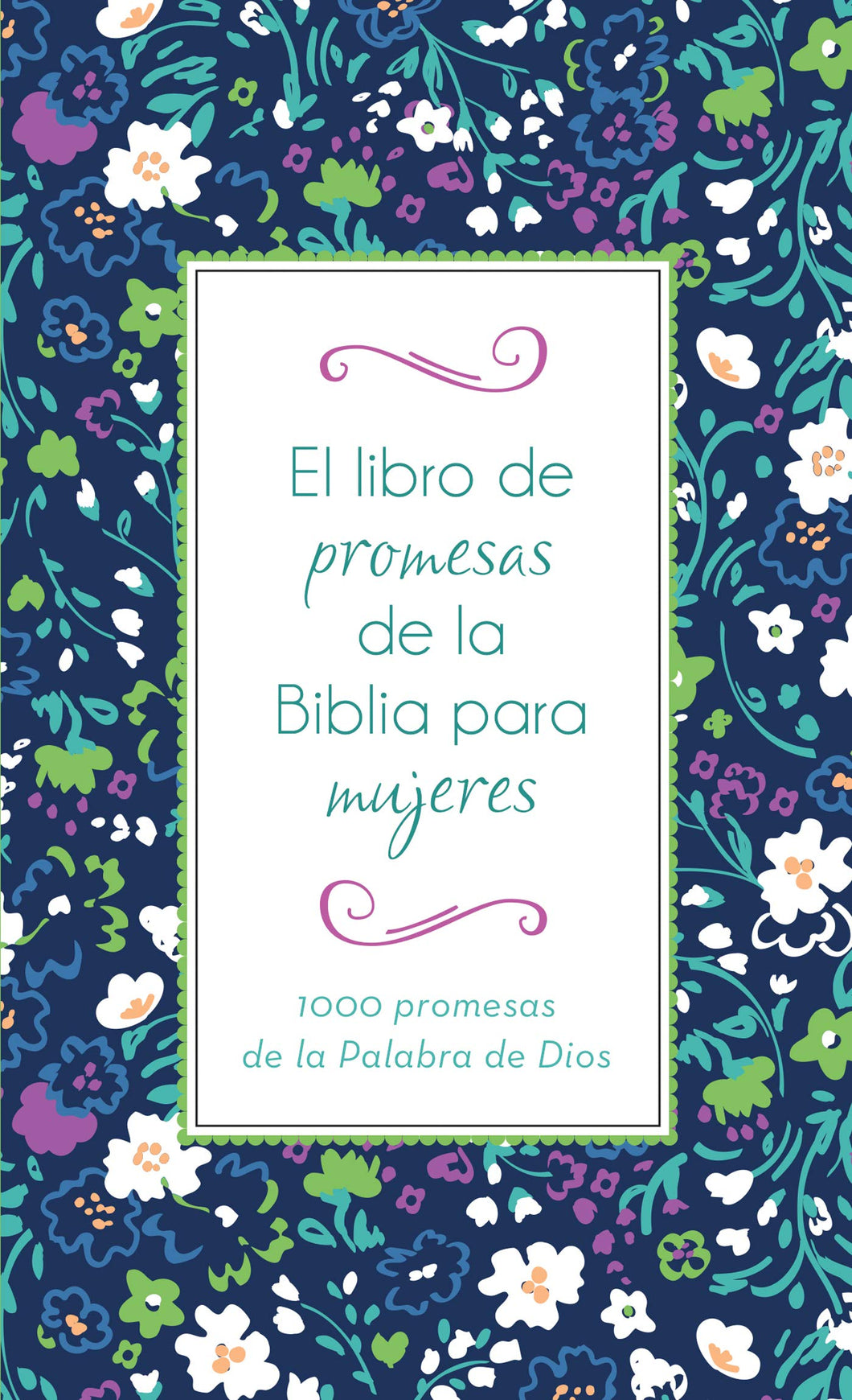 EL LIBRO DE PROMESAS DE LA BIBLIA PARA MUJERES- 1000 PROMESAS DE LA PALABRA DE DIOS