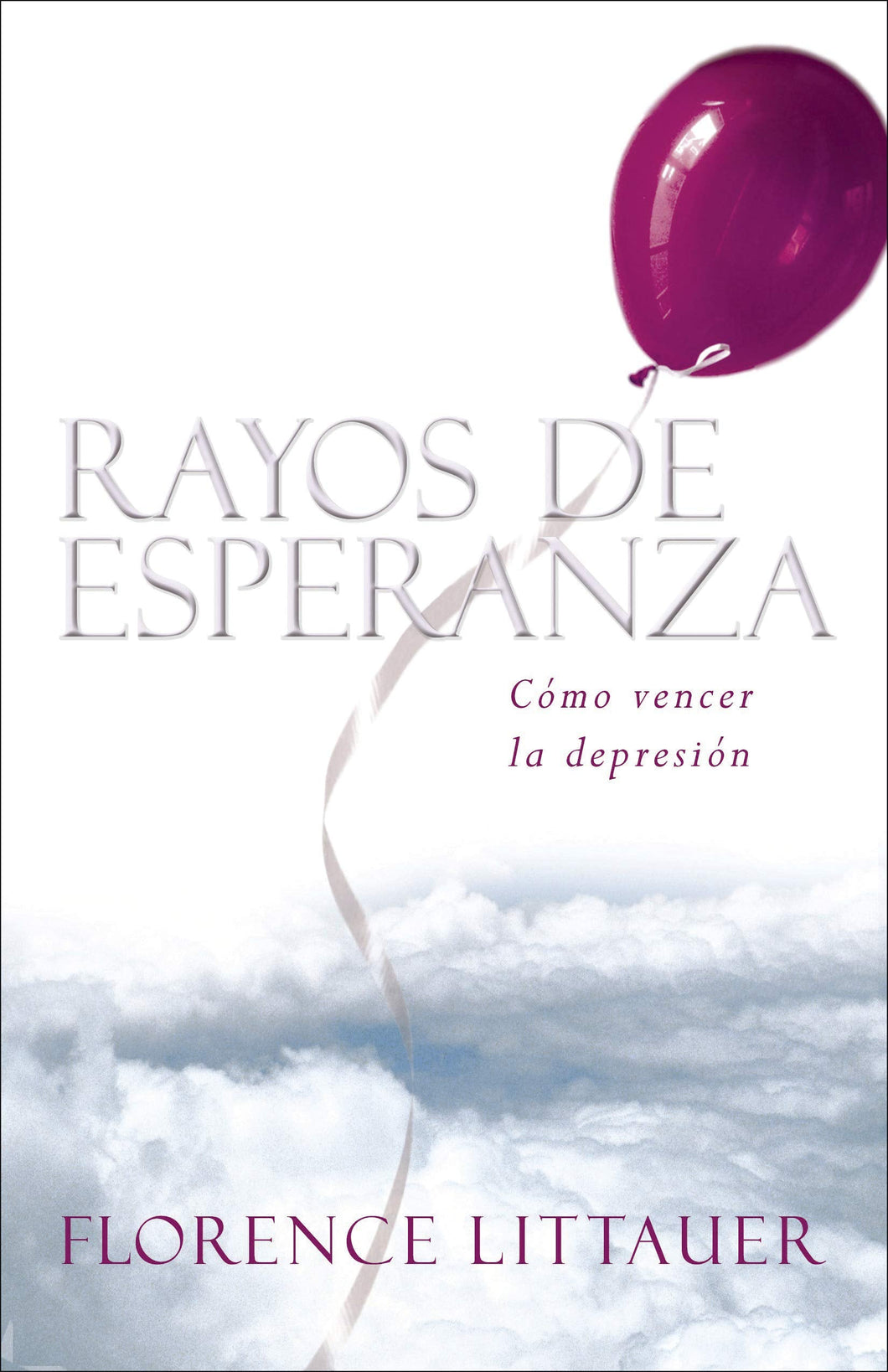 RAYOS DE ESPERANZA- CÓMO VENCER LA DEPRESIÓN