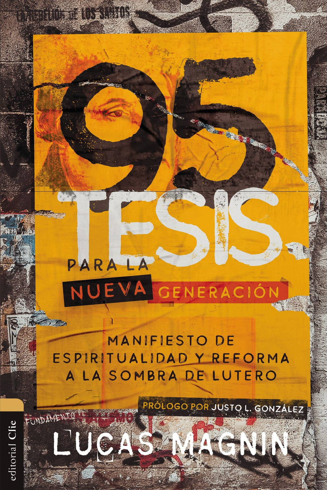 95 TESIS PARA LA NUEVA GENERACIÓN- MANIFIESTO DE ESPIRITUALIDAD Y REFORMA A LA SOMBRA DE LUTERO