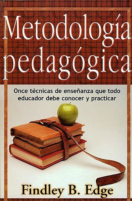 METODOLOGÍA PEDAGÓGICA-ONCE TÉCNICAS DE ENSEÑANZA QUE TODO EDUCADOR DEBE CONOCER Y PRACTICAR