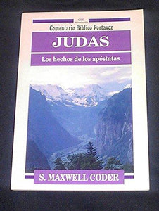 JUDAS - LOS HECHOS DE LOS APÓSTATAS COMENTARIO BÍBLICO PORTAVOZ