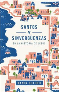 SANTOS Y SINVERGUENZAS EN LA HISTORIA DE JESÚS