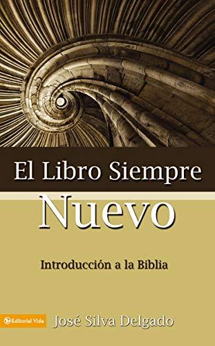 EL LIBRO SIEMPRE NUEVO- INTRODUCCIÓN A LA BIBLIA