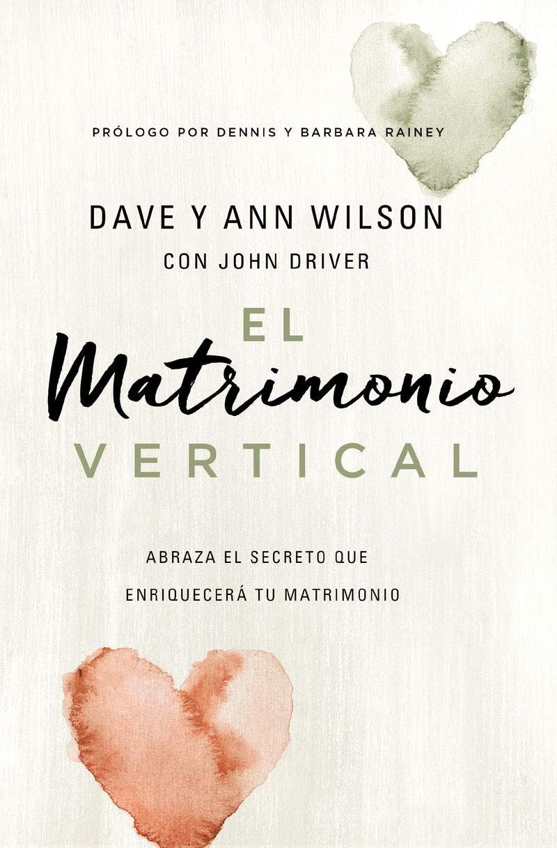 EL MATRIMONIO VERTICAL - ABRAZA EL SECRETO QUE ENRIQUECERÁ TU MATRIMONIO