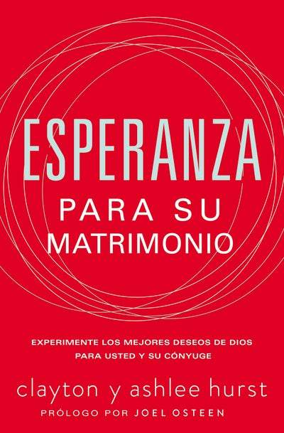 ESPERANZA PARA SU MATRIMONIO EXPERIMENTE LOS MEJORES DESEOS DE DIOS PARA USTED Y SU CÓNYUGE