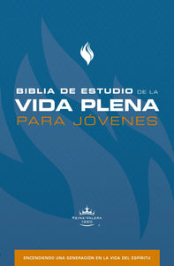 BIBLIA DE ESTUDIO VIDA PLENA PARA JÓVENES- TAPA DURA AZUL  RVR1960- ENCENDIENDO UNA GENERACIÓN EN LA VIDA DEL ESPÍRITU