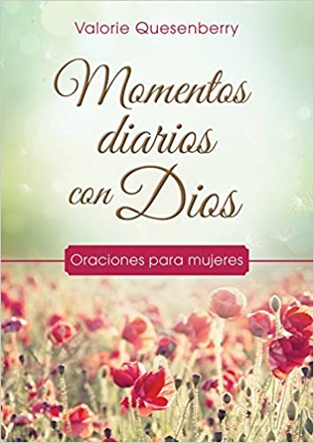 MOMENTOS DIARIOS CON DIOS ORACIONES PARA MUJERES