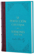 Cargar imagen en el visor de la galería, LA PERFECCIÓN CRISTIANA - JOHN WESLEY
