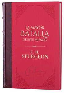 LA MAYOR BATALLA DE ESTE MUNDO-CH SPURGEON