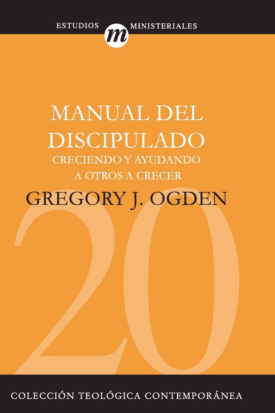 MANUAL DEL DISCIPULADO - CRECIENDO Y AYUDANDO A OTROS A CRECER