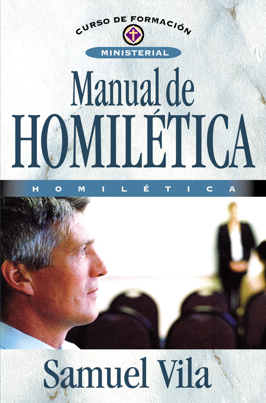 MANUAL DE HOMILÉTICA- CURSO DE FORMACIÓN MINISTERIAL