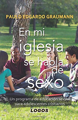 EN MI IGLESIA SE HABLA DE SEXO-UN PROGRAMA DE EDUCACIÓN SEXUAL PARA ADOLESCENTES CRISTIANOS
