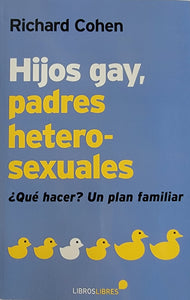 HIJOS GAY, PADRES HETEROSEXUALES-¿QUÉ HACER? UN PLAN FAMILIAR