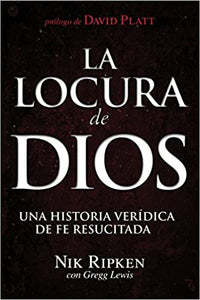 LA LOCURA DE DIOS-UNA HISTORIA VERÍDICA DE FE RESUCITADA