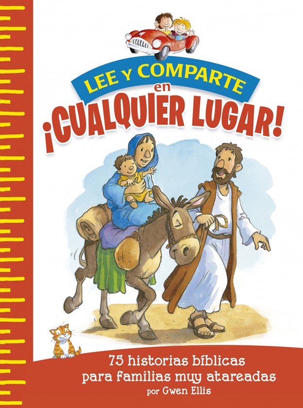 LEE Y COMPARTE EN CUALQUIER LUGAR 75 HISTORIAS BÍBLICAS PARA FAMILIAS MUY ATAREADAS